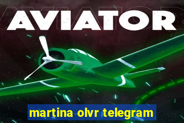 martina olvr telegram